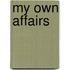 My Own Affairs