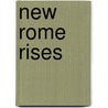 New Rome Rises by Brian Bailie Jr