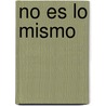 No Es Lo Mismo by Silvia Guarnieri