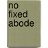 No Fixed Abode