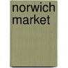 Norwich Market by Ronald Cohn