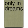 Only In Dreams door Paul Frank Industries
