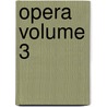 Opera Volume 3 door Virgil Virgil