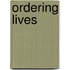 Ordering Lives