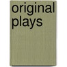 Original Plays door William Schwenk Gilbert