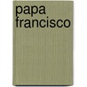 Papa Francisco door Sergio Rubin