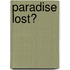 Paradise Lost?