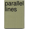 Parallel Lines by Dennis Barone
