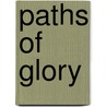 Paths Of Glory by S. Cobb Irvin