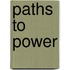 Paths To Power