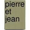 Pierre Et Jean by Leonard W. Tancock