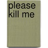 Please Kill Me door Legs Mcneill
