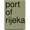 Port of Rijeka door Ronald Cohn
