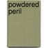 Powdered Peril