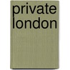 Private London door Mark Pearson