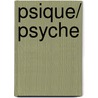 Psique/ Psyche door James Lasdun