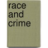 Race And Crime door Shaun L. Gabbidon