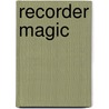 Recorder Magic by Jane Sebba
