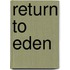 Return to Eden
