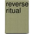 Reverse Ritual