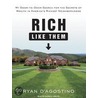 Rich Like Them door Ryan D'Agostino