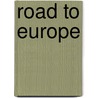 Road to Europe door Ronald Cohn