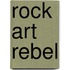 Rock Art Rebel