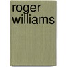 Roger Williams by Carpenter Edmund J. (Edmund 1845-1924