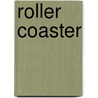 Roller Coaster door Kenna White