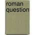 Roman Question