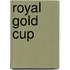 Royal Gold Cup