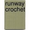 Runway Crochet door Margaret Hubert