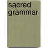 Sacred Grammar door James Wilson Phd Beaty
