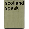Scotland Speak by Sophie Cadell