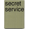 Secret Service by Reg Whitaker