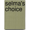 Selma's Choice by Ronald Cohn