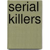 Serial Killers by John Derry