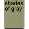 Shades of Gray door Ken Allan