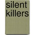 Silent Killers