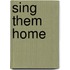 Sing Them Home