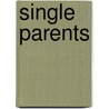 Single Parents door Sarah Edwards