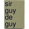 Sir Guy De Guy door William Eassie
