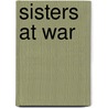 Sisters At War by Joyce Howarth