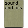 Sound And Fury door Dave Kindred