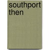 Southport Then by Trinity Mirror Media