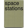 Space Stations door Gregory L. Vogt
