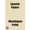 Spanish Papers door Washington Irving