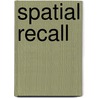 Spatial Recall door Treib Marc
