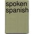 Spoken Spanish