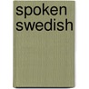 Spoken Swedish by William R. von Buskirk
